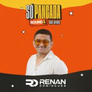 Renan Domingues - Só Pancada - Round 1 (Ao Vivo) (2025) Hi-Res