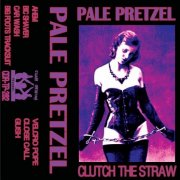 Pale Pretzel - Clutch The Straw (2025)