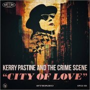 Kerry Pastine & The Crime Scene - City Of Love (2019)