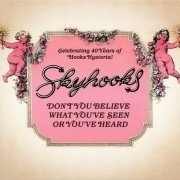 Skyhooks - Don't You Believe What You've Seen Or You've Heard (2015)