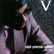 Ralph Peterson Quintet - V (1989)