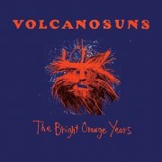 Volcano Suns – The Bright Orange Years (1985)