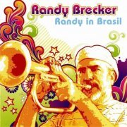 Randy Brecker - Randy in Brasil (2009)