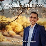 David Von Behren - American Adventures: An Organ Album (2022)