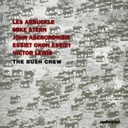 Les Arbuckle, Mike Stern, John Abercrombie, Essiet Okon Essiet, Victor Lewis - The Bush Crew (1995)