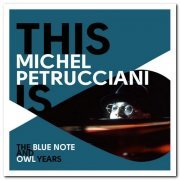 Michel Petrucciani - This Is Michel Petrucciani: The Blue Note And Owl Years [2CD Set] (2014)