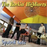 The Rockin' Highliners - Sputnik Cafe (2003) [CD Rip]