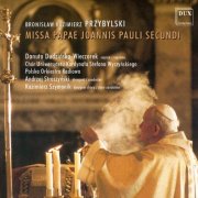 Danuta Dudzińska-Wieczorek, Cardinal Stefan Wyszynski University Choir, Polish Radio Symphony Orchestra, Andrzej Straszynski & Kazimierz Szymonik - Przybylski: Missa Papae Joannis Pauli Secundi (2025)