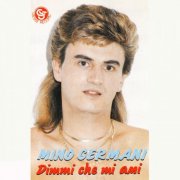 Mino Germani - Dimmi che mi ami (1988/2025)