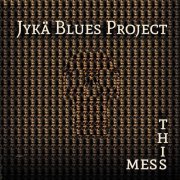 Jykä Blues Project - This Mess (2021)