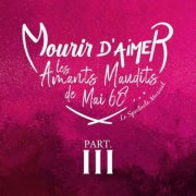 Mourir d'Aimer, les Amants Maudits de Mai 68 - Mourir d'Aimer, les Amants Maudits de Mai 68, Pt. 3 (2025) Hi-Res