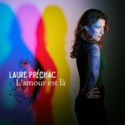 Laure Prechac - L'amour est là (2023)