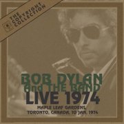 Bob Dylan - The 50th Anniversary Collection: 1974 (Live at Maple Leaf Gardens, Toronto, Canada, 10 Jan 1974) (2024)