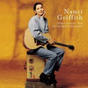 Nanci Griffith - Other Voices Too (A Trip Back To Bountiful) (1998)