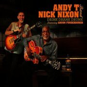 Andy T - Nick Nixon Band - Drink Drank Drunk (2013)