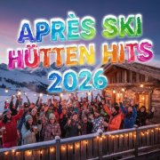 VA - Après Ski Hütten Hits 2026 (2026)