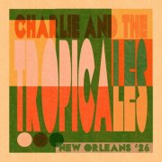 Charlie Halloran, The Tropicales - New Orleans '26 (2026)