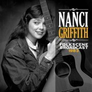 Nanci Griffith - Folkscene Broadcast 1983 (2015)