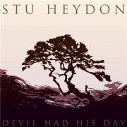 Stu Heydon - Devil Had His Day (2013)