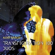 Alexey Kruglov - Transfiguration 100. Duos (2024) Hi Res