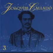 VA - Joaquim Callado- O Pai Dos Chorões, Vol. 3 (2020)