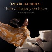 Vusala Babayeva - Musical Legacy on Piano (2025) Hi-Res