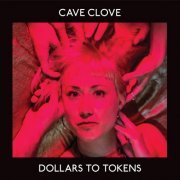 Cave Clove - Dollars to Tokens (2019)