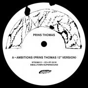 Prins Thomas - Ambitions Remixes I; Ambitions Remixes II (2019) [Hi-Res]