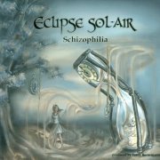 Eclipse Sol-Air - Schizophilia (2012)