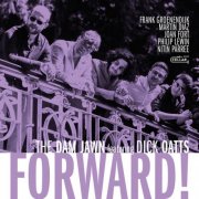 The Dam Jawn, Dick Oatts - Forward! (2024) [Hi-Res]