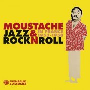Moustache - Jazz & Rock'n'roll in France, 1953-1958 (2021)