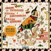 Frank Catalano, Jimmy Chamberlin & David Sanborn - Bye Bye Blackbird (2016/2019) FLAC