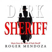 Roger Mendoza - Dark Sheriff (2026)