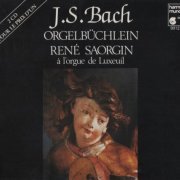 René Saorgin - J.S. Bach: Orgelbüchlein (1988) CD-Rip