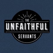 The Unfaithful Servants - The Unfaithful Servants (2019)