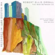 Robert Ellis Orrall - The War Between Us (2024)