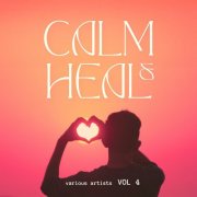 VA - Calm & Heal, Vol. 4 (2025)