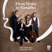 The Muffat Collective - From Venice to Versailles (2023) [Hi-Res]