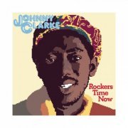 Johnny Clarke - Rockers Time Now (1976)