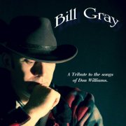 Bill Gray - A Tribute to the Songs of Don Williams (2017)