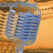 Oreo Blue - Ten Down Live At the Bypass (2002)