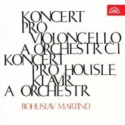 Josef Chuchro, Nora Grumlíková, Jaroslav Kolář, Czech Philharmonic Orchestra, Zdenek Kosler - Martinů: Cello Concerto and Violin Concerto (2013)