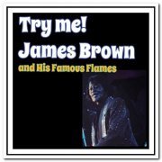 James Brown & His Famous Flames - Try Me! (2017)