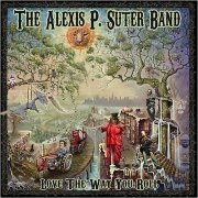 The Alexis P. Suter Band - Love The Way You Roll (2014)