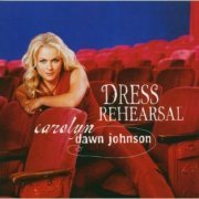 Carolyn Dawn Johnson - Dress Rehearsal (2004)