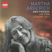 Martha Argerich - Martha Argerich and Friends: Live from the Lugano Festival 2011 (2012)