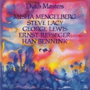 Misha Mengelberg, Steve Lacy, George Lewis, Ernst Reyseger, Han Bennink - Dutch Masters (1992)