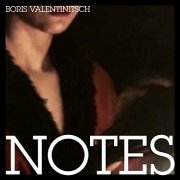 Boris Valentinitsch - Notes (2019)