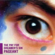 Pageant - The Pay For Dreamer's Sin (1989/1997)