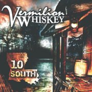 Vermilion Whiskey - 10 South (2013)